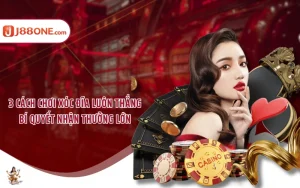3 Cách Chơi Xóc Đĩa Luôn Thắng - Bí Quyết Nhận Thưởng Lớn