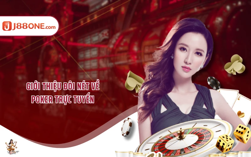 Giới thiệu đôi nét về Poker trực tuyến