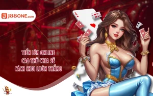 Tiến Lên Online - Cao Thủ Chia Sẻ Cách Chơi Luôn Thắng